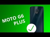 5 motivos para COMPRAR o Moto G6 Plus