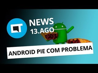 Android P com problemas; Fortnite para Android; Samsung fecha fábrica e + [CT News]