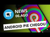 Android Pie é lançado; Possível greve dos Correios; 