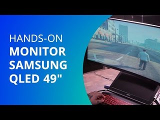 Monitor Samsung QLED 49", gaming em ultra-wide [Hands-on]