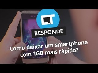 Como deixar smartphones com 1GB de RAM mais rápido? [CT Responde]