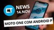 Motorola One com Android P no Brasil; Novo processador da Samsung e + [CT News]