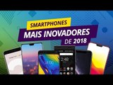 Smartphones mais inovadores de 2018