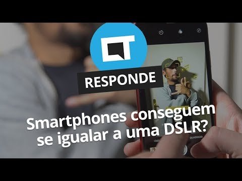 Smartphones podem se igualar a uma câmera DSLR? [CT Responde]