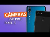 Huawei P20 Pro vs Pixel 3: quem tem a melhor câmera?