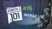 Google e o medo da Inteligência Artificial - PODCAST PORTA 101 #26
