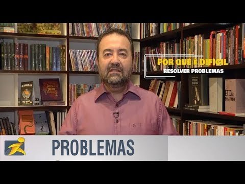 Profissão Atitude: Por que é difícil resolver problemas?