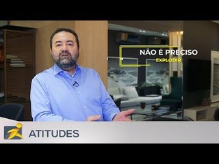 Profissão Atitude: Não é preciso explodir