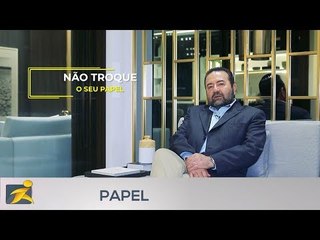 Profissão Atitude: Não troque seu papel