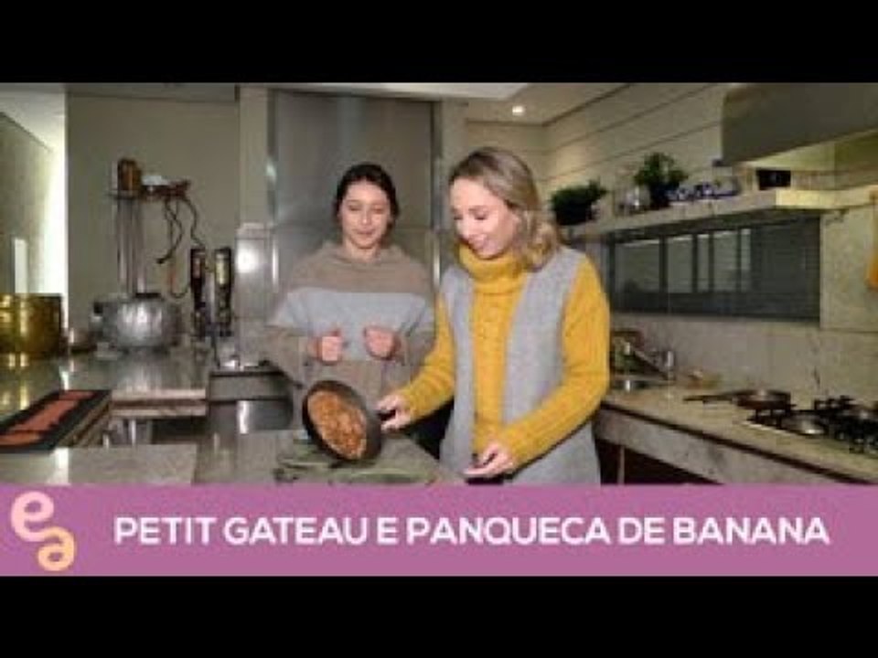 Entre Amigas: Petit Gateau e Panqueca de Banana