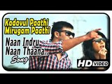 Kadavul Paathi Mirugam Paathi | Video Songs | Naan Indru Naan Thaana Song | Raj Zacharias | Pooja