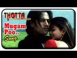 Thotta Tamil Movie Songs | Mugam Poo song | Chinmayi | Naresh Iyer |  Srikanth Deva