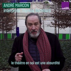 André Marcon interprète "Le Faiseur de théâtre" de Thomas Bernhard