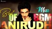 Anirudh BGM Collection | Best of Anirudh Ravichander BGM | VIP | Maari | Vedalam | Tamil Hit Songs