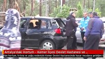 Antalya'daki Hortum - Kemer İlçesi Devlet Hastanesi ve Çevresinde Hasar