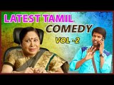 Latest Tamil Comedy Scenes 2018 | Vol 2 | Kovai Sarala | Soori | Robo Shankar | Karunakaran