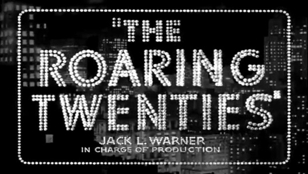 The Roaring Twenties - (Part 1) James Cagney, Humphrey Bogart (1939)