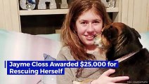 Jayme Closs Awarded $25,000 for Rescuing Herself