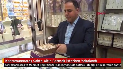 Kahramanmaraş Sahte Altın Satmak İsterken Yakalandı