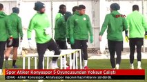 Spor Atiker Konyaspor 5 Oyuncusundan Yoksun Çalıştı