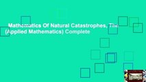 Mathematics Of Natural Catastrophes, The (Applied Mathematics) Complete