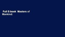 Full E-book  Masters of Mankind: Essays and Lectures, 1969-2013  Review