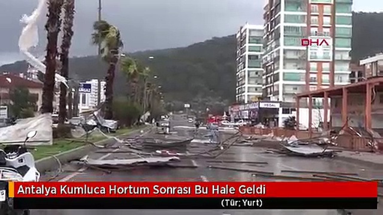 Antalya Kumluca Hortum Sonrası Bu Hale Geldi