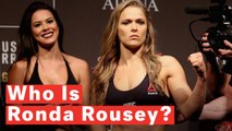 Who Is Ronda Rousey?