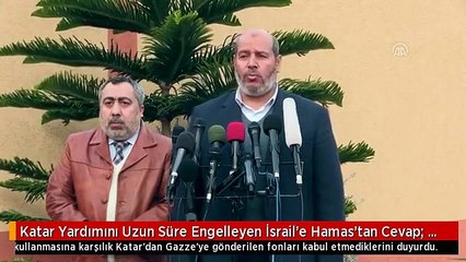 Katar Yardımını Uzun Süre Engelleyen İsrail'e Hamas'tan Cevap: "Kabul Etmiyoruz"
