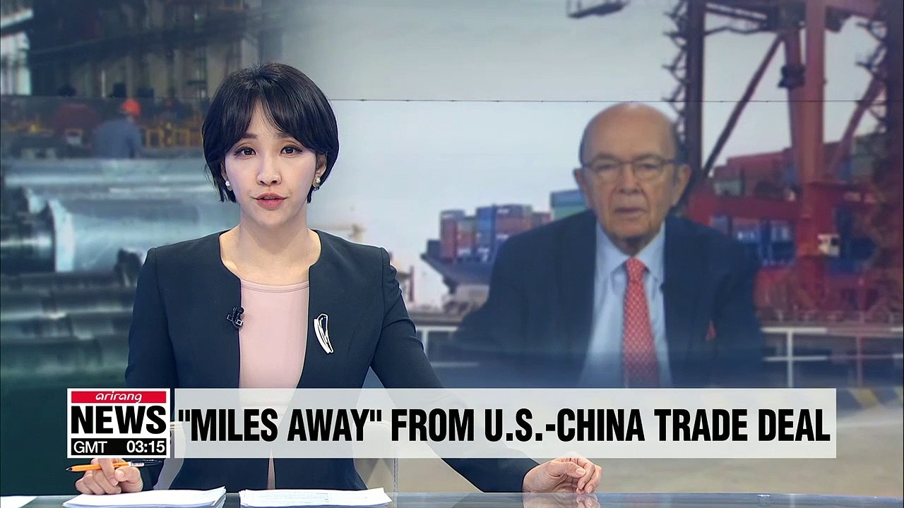 U.S. Commerce Secretary Wilbur Ross says U.S.-China trade deal "miles and miles" away