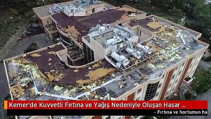 Kemer'de Kuvvetli Fırtına ve Yağış Nedeniyle Oluşan Hasar Havadan Görüntülendi