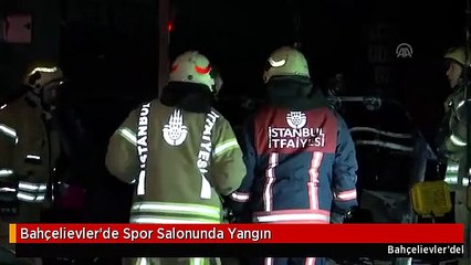 Bahçelievler'de Spor Salonunda Yangın