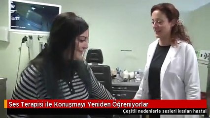 Ses Terapisi ile Konuşmayı Yeniden Öğreniyorlar
