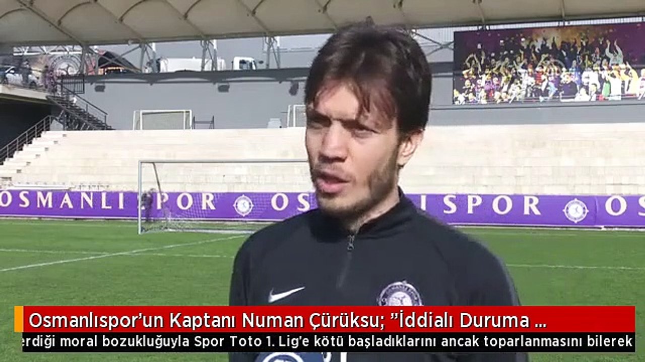 Osmanlıspor'un Kaptanı Numan Çürüksu: "İddialı Duruma Geldik"