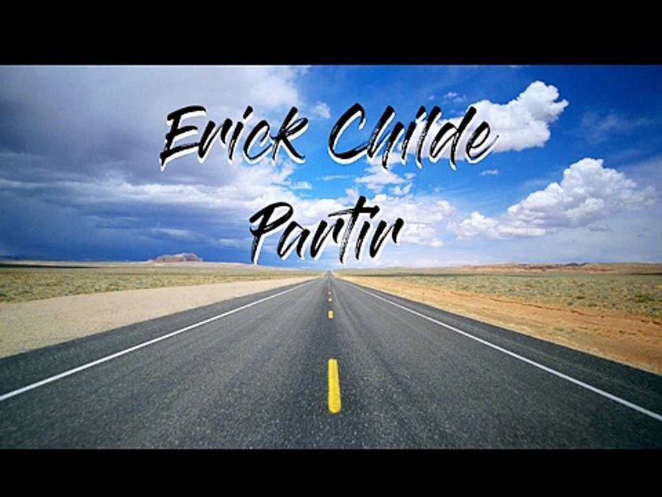 Eric Childe _- partir