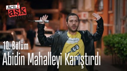 Abidin mahalleyi karıştırdı - Acil Aşk Aranıyor 10. Bölüm