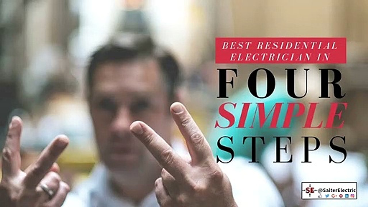 Finding Best Residential Electrician in Four Simple Steps