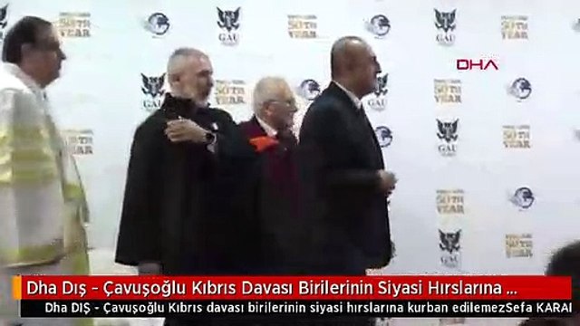 Dha Dış - Çavuşoğlu Kıbrıs Davası Birilerinin Siyasi Hırslarına Kurban Edilemez - 1