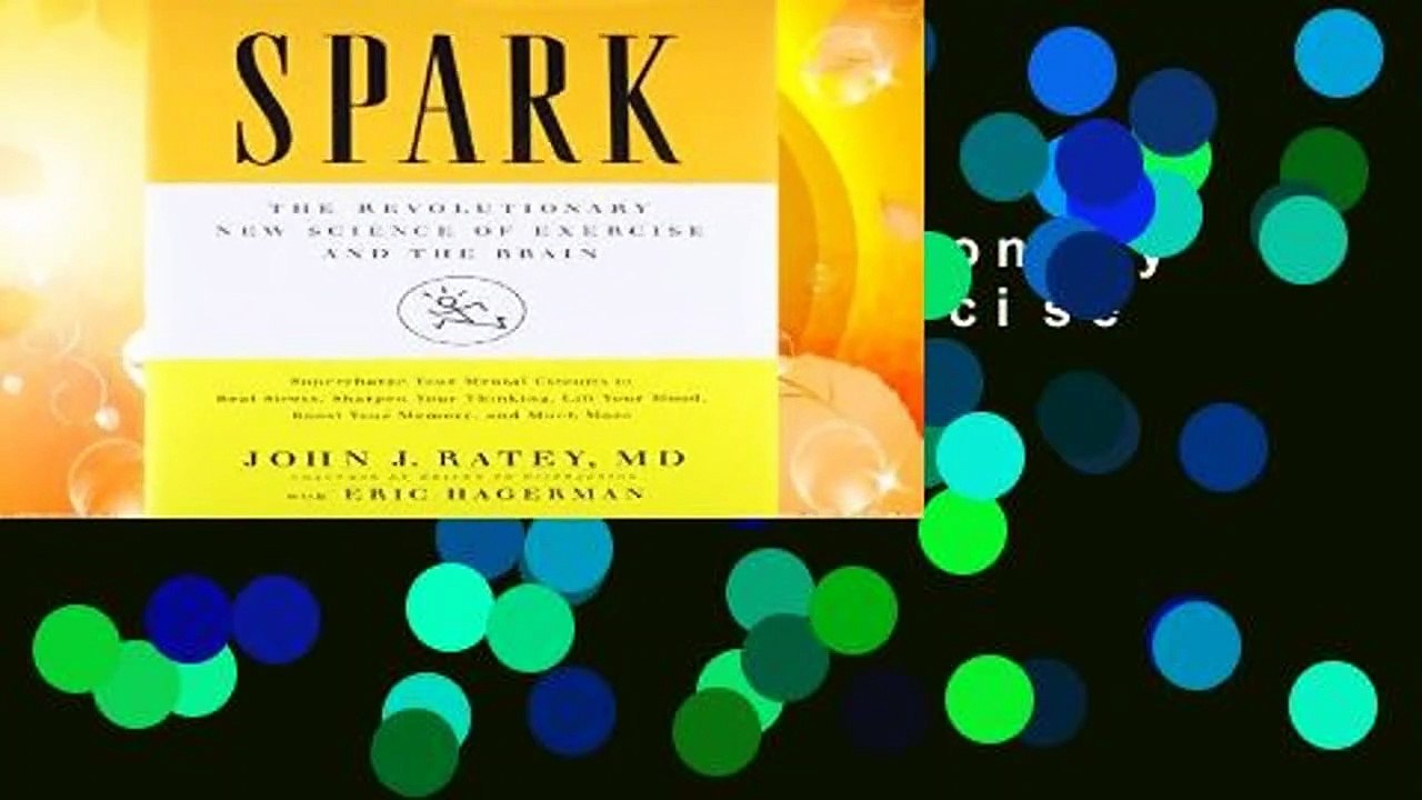 Spark: The Revolutionary New Science of Exercise and the Brain