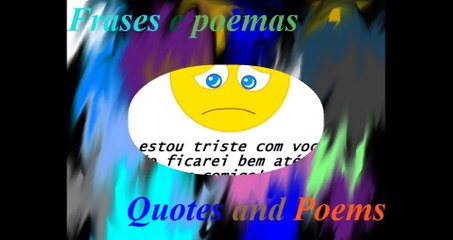 Eu estou triste com você, não ficarei bem [Frases e Poemas]