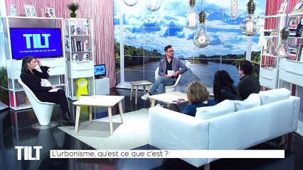 TILT - 25/01/2019 Partie 3 - L’urbanisme, qu’est ce que c’est ?