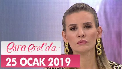Esra Erol'da 25 Ocak 2019 - Tek Parça