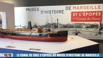 Le Canal de Suez s'expose au Musée d'histoire de Marseille