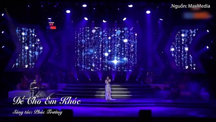 Minh Tuyết - Để Cho Em Khóc - Liveshow Câu Chuyện Bằng Kiều -Trái Tim Không Ngủ Yên