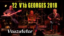 22 V'là Georges 2018 : la formation Vouzutetor interprète Georges Brassens  6' 06