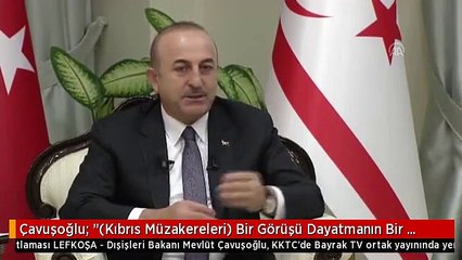 Çavuşoğlu: "(Kıbrıs Müzakereleri) Bir Görüşü Dayatmanın Bir Anlamı Yok"
