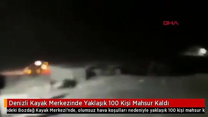 Denizli Kayak Merkezinde Yaklaşık 100 Kişi Mahsur Kaldı