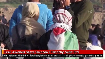 İsrail Askerleri Gazze Sınırında 1 Filistinliyi Şehit Etti