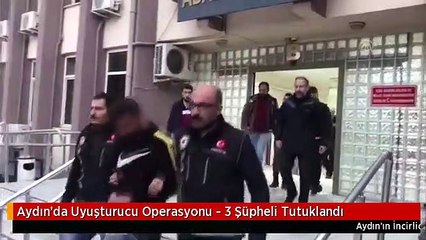 Aydın'da Uyuşturucu Operasyonu - 3 Şüpheli Tutuklandı