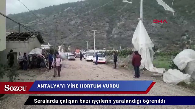 Antalya’yı yine hortum vurdu! Yaralılar var